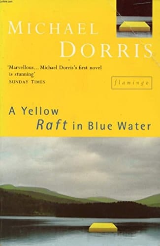 A Yellow Raft in Blue Water: A Novel