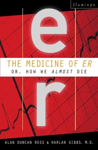 The Medicine of 'ER': How We Almost Die