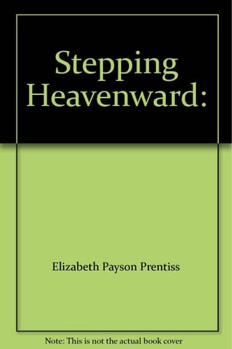 Stepping Heavenward: