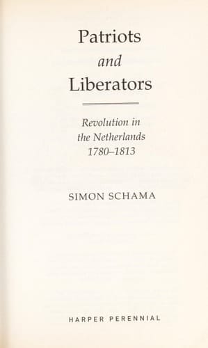 Patriots and Liberators : Revolution in the Netherlands, 1780-1813
