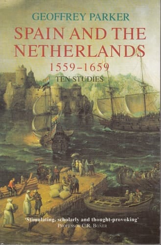 Spain and the Netherlands, 1559-1659 Ten Studies