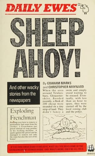 Sheep Ahoy!: And Other Wacky Stories from the Newspapers