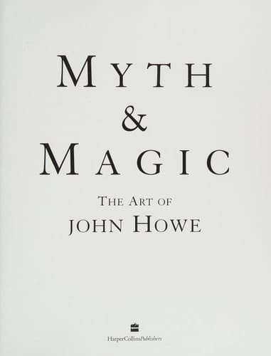 Myth and Magic: The Art of John Howe