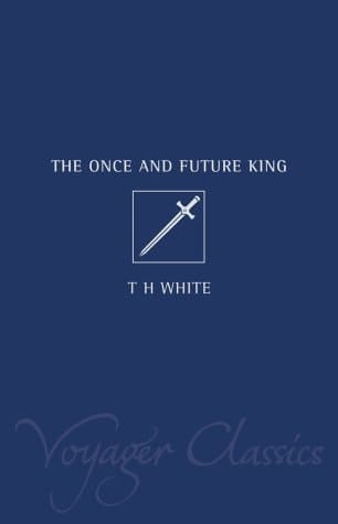 The Once and Future King (Voyager Classics)