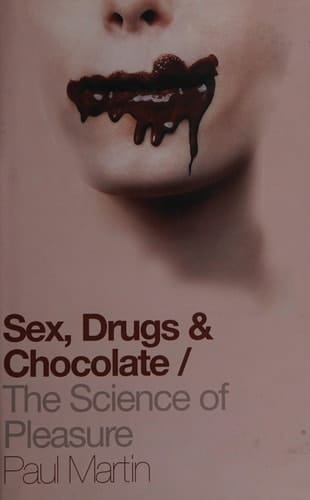 Sex, Drugs and Chocolate