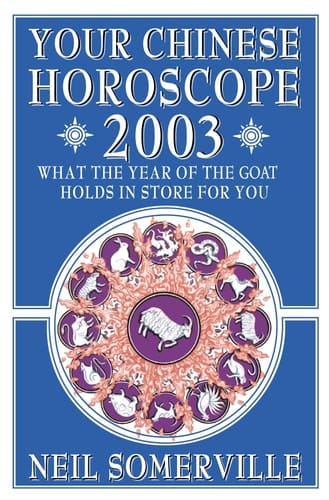 Your Chinese Horoscope for 2003: What the Year of the Goat Holds in Store for You