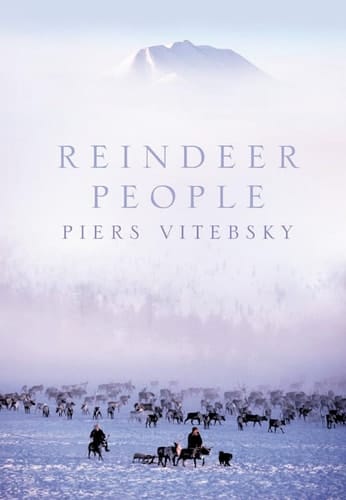 Reindeer People : Living With Animals and Spirits in Siberia