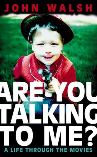 Are You Talking to Me? : A Life Through the Movies