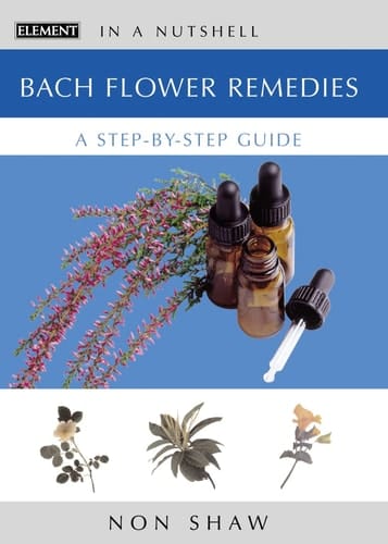 Bach Flower Remedies: A Step-By-Step Guide