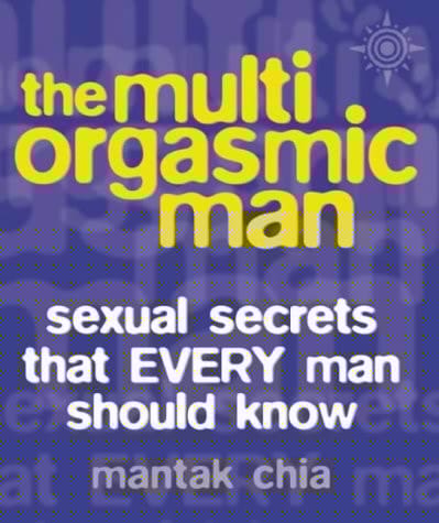 The Multi-Orgasmic Man Sexual Secrets That Every Man Should Know