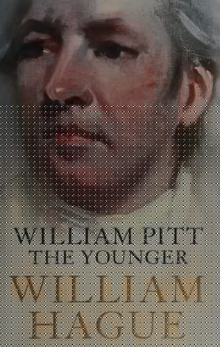William Pitt the Younger : A Biography