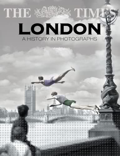 Times London: A History in Photographs