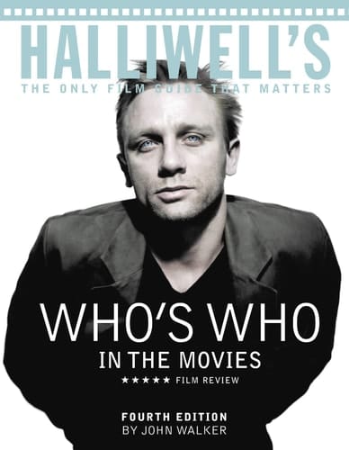 Halliwells Whos Who in the Movies: The Only Film Guide That Matters