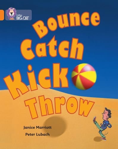 Bounce, Kick, Catch, Throw (Collins Big Cat)