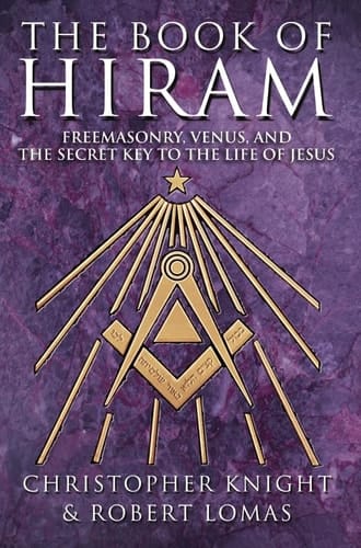Book Of Hiram: Freemasonry, Venus, Secret Key To Life Of Jesus