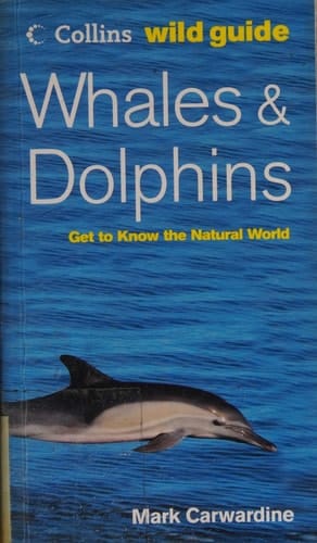 Whales and Dolphins (Collins Wild Guide)