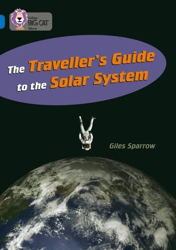 The Traveller’s Guide To The Solar System (Collins Big Cat)