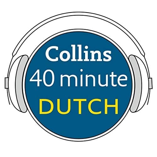 Collins 40 Minute Dutch: Learn to Speak Dutch in Minutes with Collins