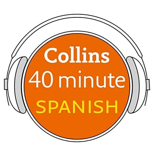 Collins 40 Minute Spanish: Learn to Speak Spanish in Minutes with Collins (English and Spanish Edition)
