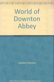 World of Downton Abbey