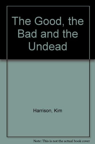 The Good, The Bad and The Undead (Rachel Morgan 2)