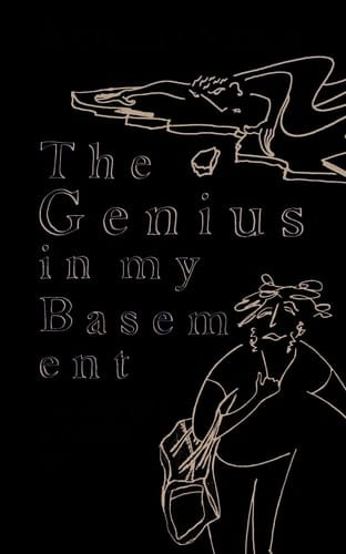 The Genius in My Basement: The Biography of a Happy Man