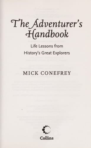 The Adventurer's Handbook: Life Lessons from History's Great Explorers