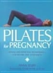 Pilates for Pregnancy: Gentle and Effective Techniques! for Before and After Birth