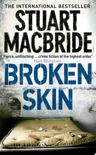 Broken Skin: From the bestselling author of Dying Light (Logan McRae, Book 3)