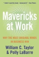Mavericks at Work: Why the most original minds in business win