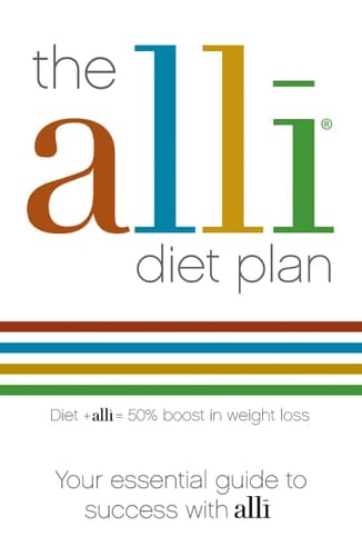 The alli Diet Plan: Your Essential Guide to Success with Alli