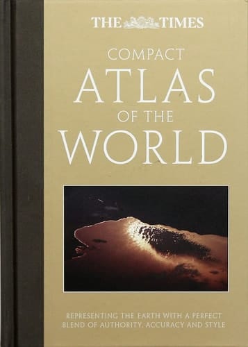 The Times Compact Atlas of the World: Representing the Earth with a Perfect Blend of Authority, Accuracy and Style (The Times Atlases)