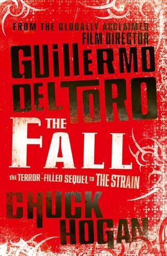 The Fall. Guillermo del Toro and Chuck Hogan