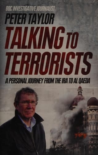 Talking to Terrorists A Personal Journey from the IRA to Al Qaeda