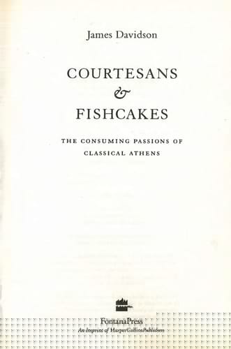 Courtesans and Fishcakes: The Consuming Passions of Classical Athens