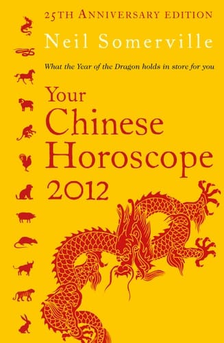 Your Chinese Horoscope 2012 What the Year of the Dragon Holds in Store for You