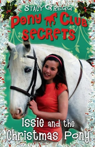 Issie and the Christmas Pony: Christmas Special (Pony Club Secrets)