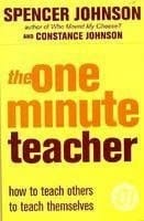 The One-Minute Teacher: How to Teach Others to Teach Themselves (The One Minute Manager)