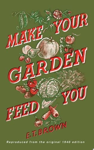 Make Your Garden Feed You