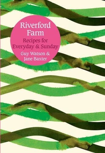 Everyday and Sunday: Recipes from Riverford Farm