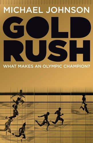 Gold Rush: Blood, Sweat, Tears and the Olympic Dream