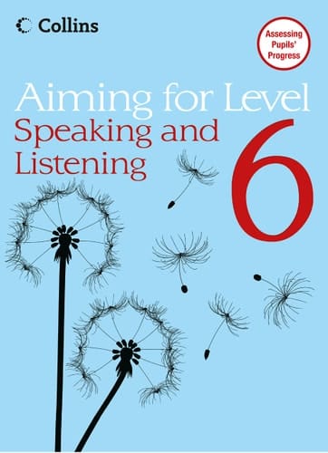 Level 6 Speaking and Listening (Aiming For)