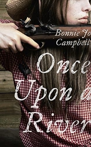 Once Upon a River. Bonnie Jo Campbell