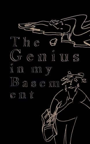 The Genius in My Basement The Biography of a Happy Man
