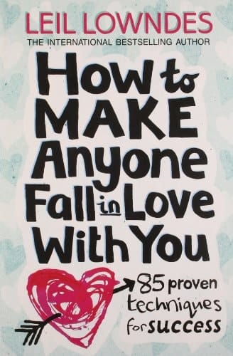 How to make anyone fall in love with you