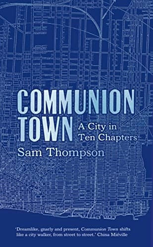 Communion Town: A City in Ten Chapters