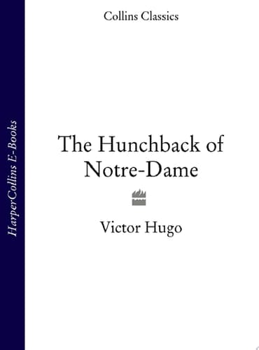 The Hunchback of Notre-Dame (Collins Classics)