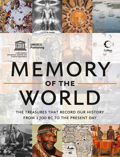 Memory of the World: The Treasures that Record Our History from 1700 BC to the Present Day
