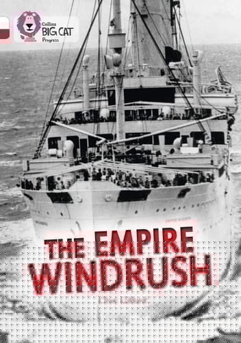 The Empire Windrush (Collins Big Cat Progress)