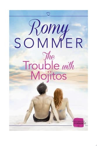 The Trouble with Mojitos: A Royal Romance to Remember! (The Royal Romantics, Book 2)